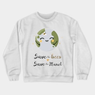 Save the bees Save the planet Crewneck Sweatshirt